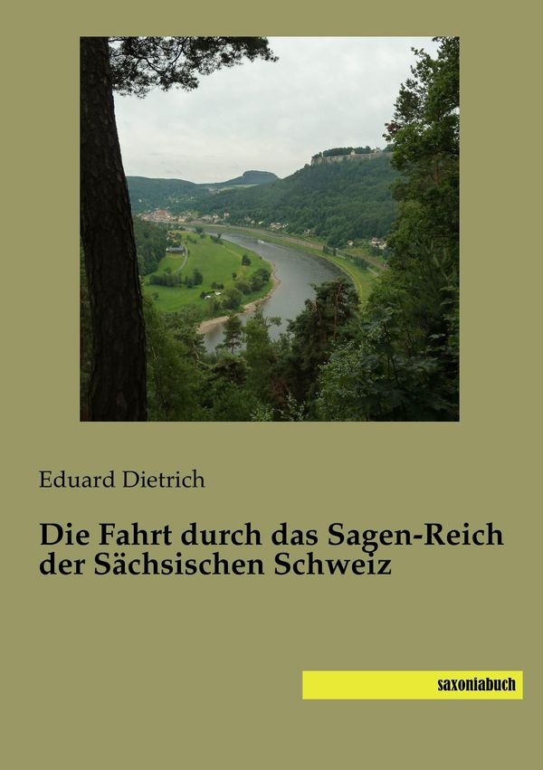 Die Fahrt durch das Sagen-Reich der Sächsischen Schweiz (Buch)