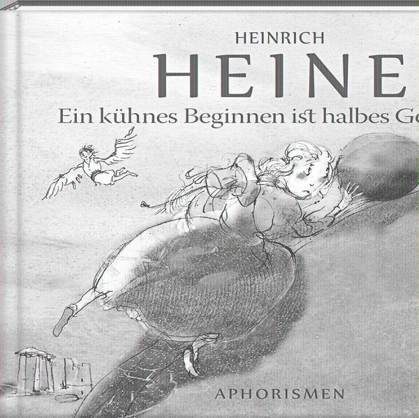 Ein kühnes Beginnen ist halbes Gewinnen - Heinrich Heine (Buch)