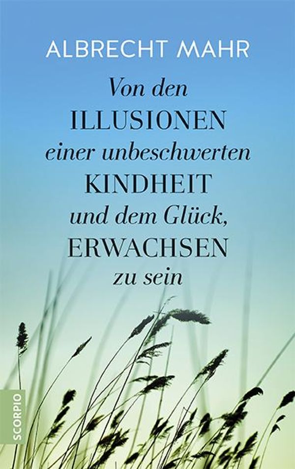 Von den Illusionen einer unbeschwerten Kindheit und dem Glück, erwa...