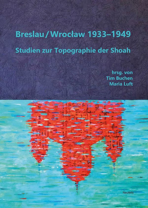Breslau / Wroclaw 1933-1949 - Anja Golebiowski (Buch)