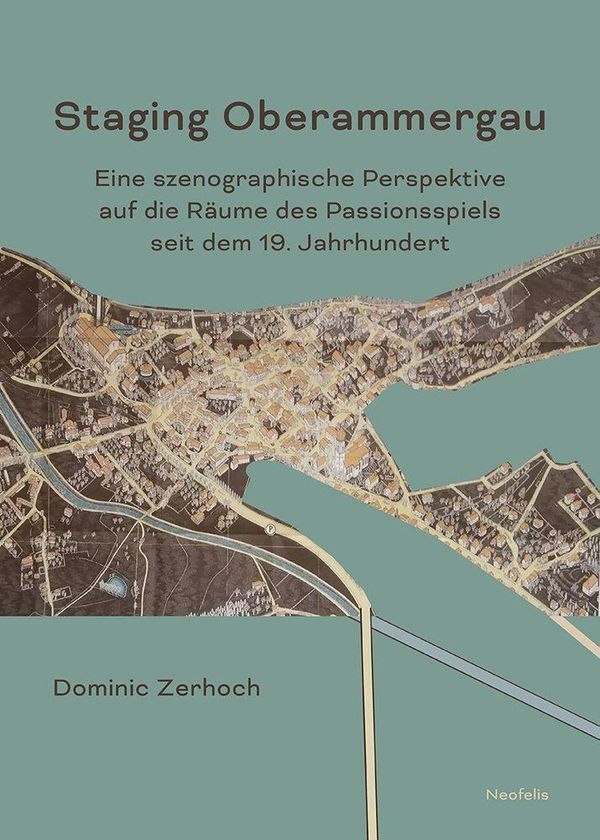 Staging Oberammergau - Dominic Zerhoch (Buch)