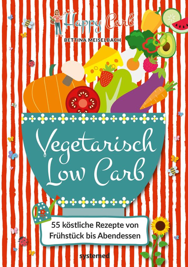 Happy Carb: Vegetarisch Low Carb - Bettina Meiselbach (Buch)