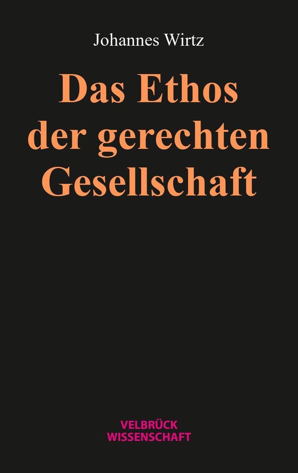 Das Ethos der gerechten Gesellschaft - Johannes Wirtz (Buch)