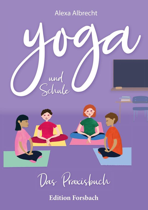 Yoga und Schule - Alexa Albrecht (Buch)