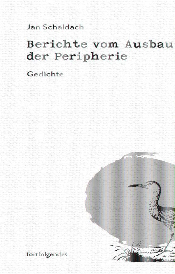 Berichte vom Ausbau der Peripherie - Jan Schaldach (Buch)