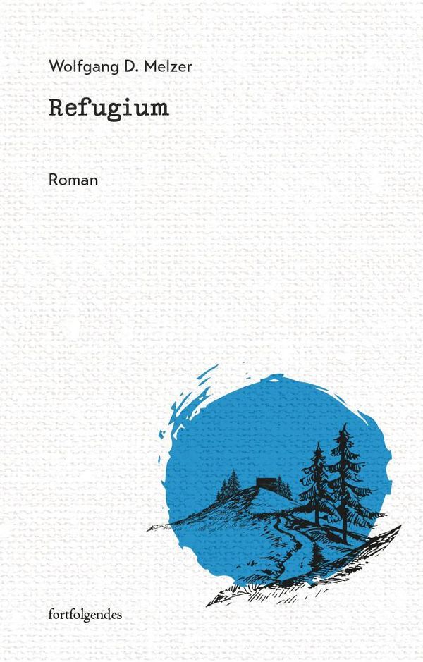 Refugium - Wolfgang D. Melzer (Buch)