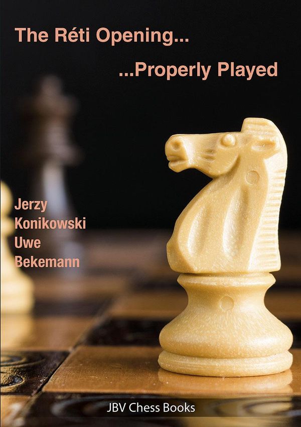 The Reti Opening - Properly Played - Jerzy Konikowski (Buch)