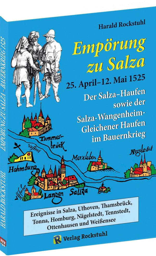 "Empörung zu Salza"25. April-12. Mai 1525. Der Salza-Haufen sowie ...