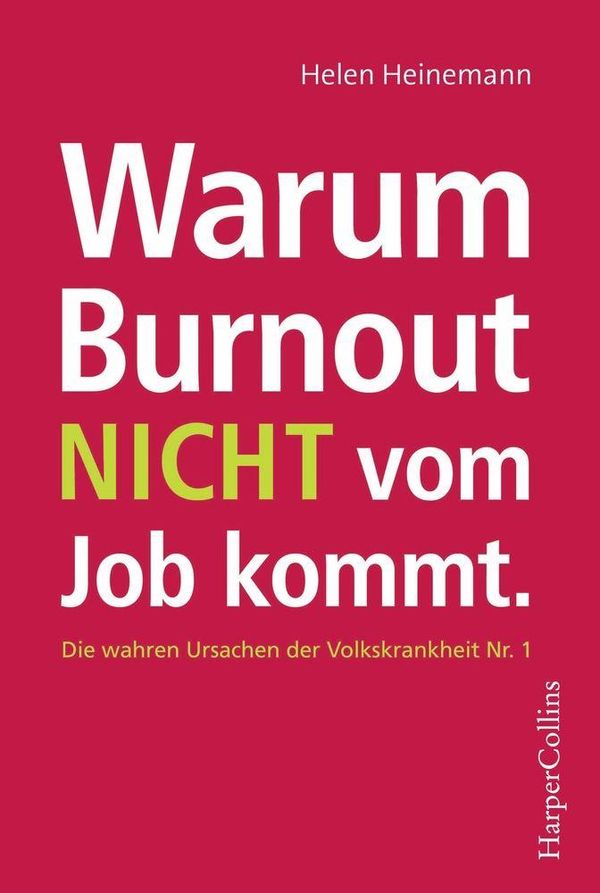 Warum Burnout nicht vom Job kommt - Helen Heinemann (Buch)
