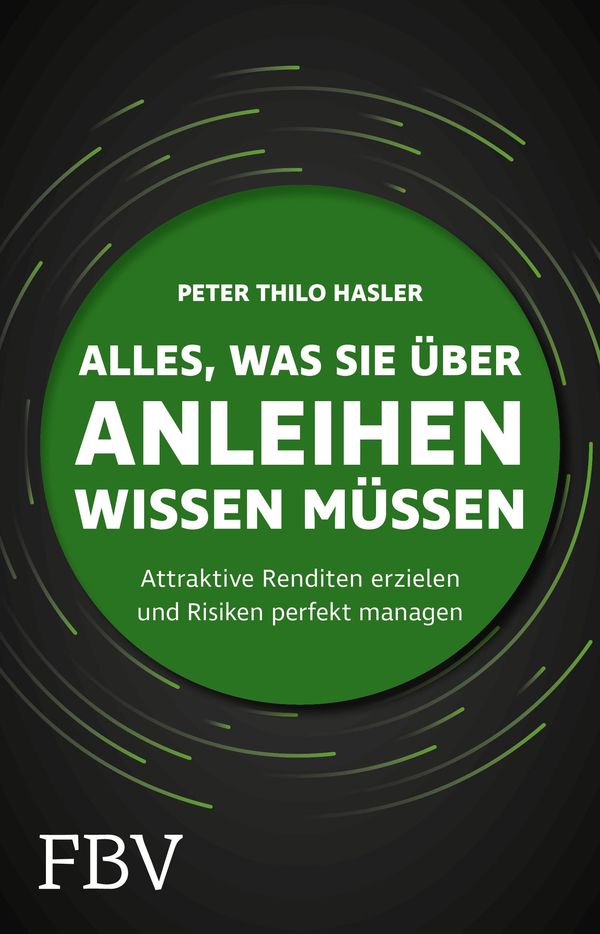 Alles, was Sie über Anleihen wissen müssen - Peter Thilo Hasler (Buch)