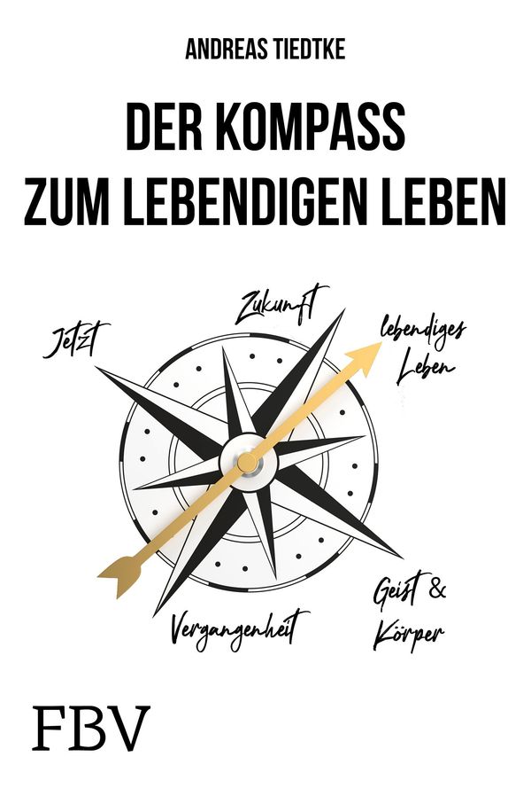 Der Kompass zum lebendigen Leben - Andreas Tiedtke (Buch)