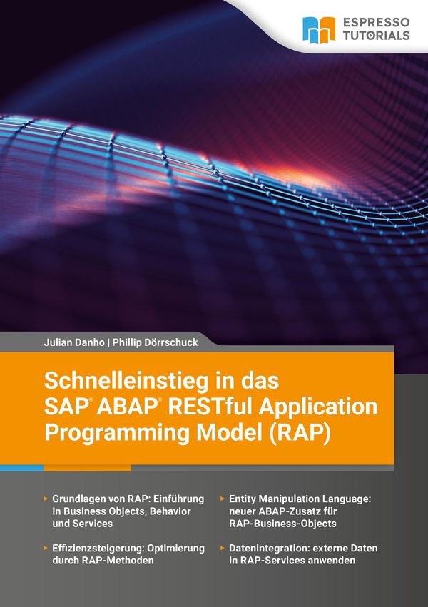 Schnelleinstieg in das SAP ABAP RESTful Application Programming Mod...