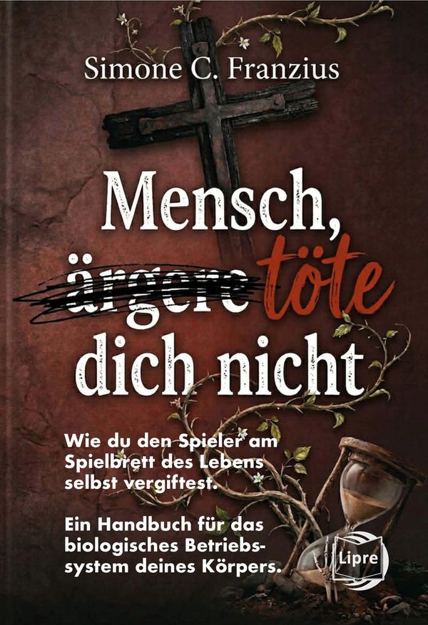 Mensch, töte dich nicht - Simone C. Franzius (Buch)