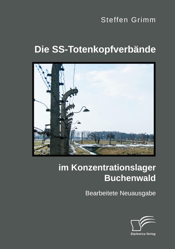Die SS-Totenkopfverbände im Konzentrationslager Buchenwald (Buch)