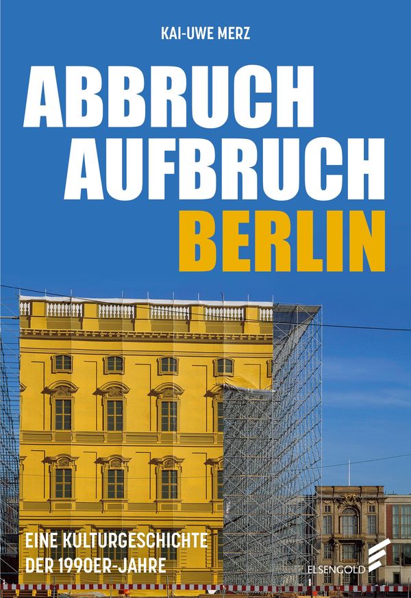Abbruch Aufbruch Berlin - Kai-Uwe Merz (Buch)