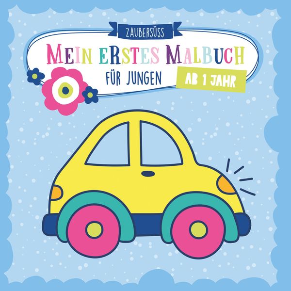 Mein erstes Malbuch für Jungen - Zaubersüss Malbücher (Buch)