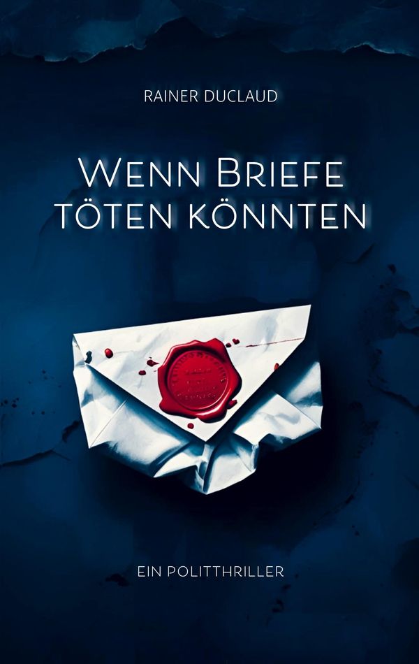 Wenn Briefe töten könnten - Rainer Duclaud (Buch)