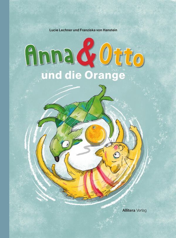 Anna & Otto und die Orange - Lucie Lechner (Buch)