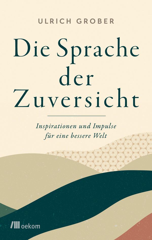 Die Sprache der Zuversicht - Ulrich Grober (Buch)