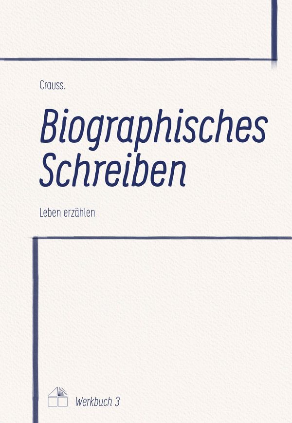 Biographisches Schreiben - .. Crauss (Buch)
