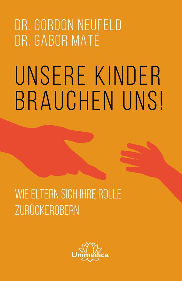 Unsere Kinder brauchen uns - Gordon Neufeld (Buch)