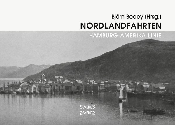 Nordlandfahrten - Kreuzfahrt durch die Geschichte Nordeuropas (Buch)
