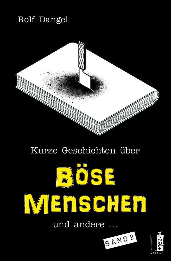 Kurze Geschichten über böse Menschen und andere ... - Rolf Dangel