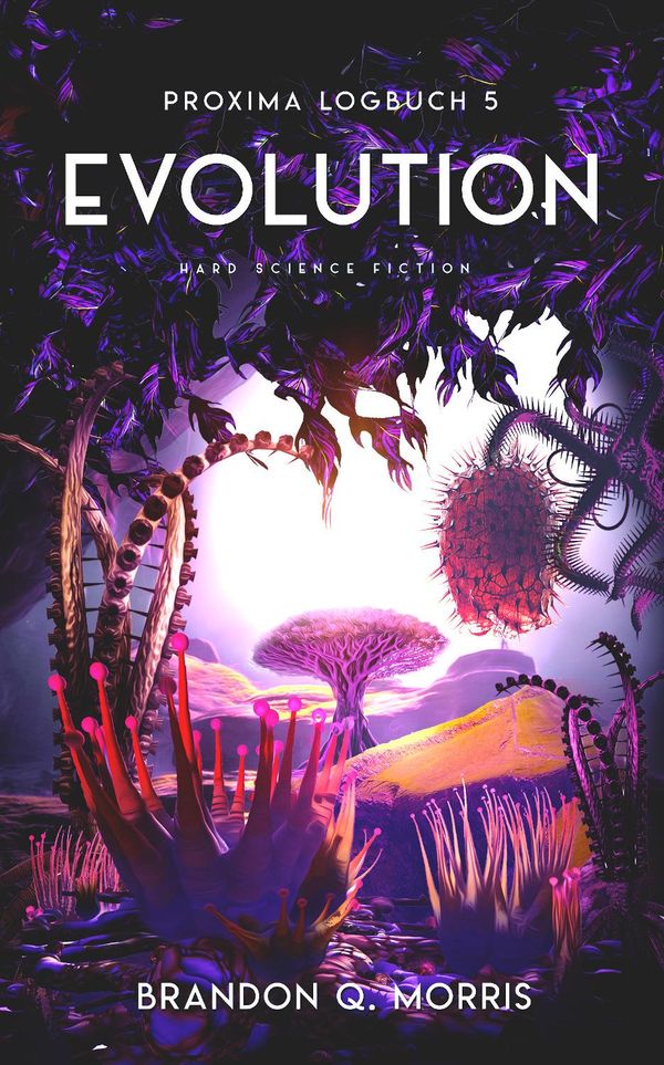 Proxima-Logbuch 5: Evolution - Brandon Q. Morris (Buch)