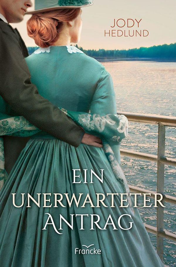 Ein unerwarteter Antrag - Jody Hedlund (Buch)