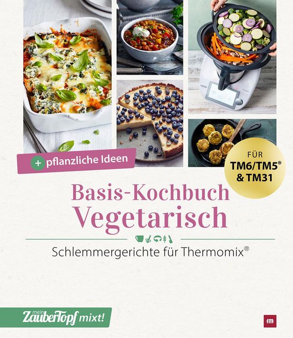mein ZauberTopf mixt! Basis-Kochbuch Vegetarisch (Buch)