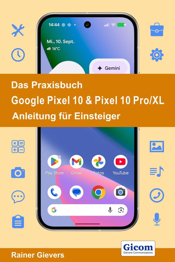 Das Praxisbuch Google Pixel 10 & Pixel 10 Pro/XL - Anleitung für Ei...