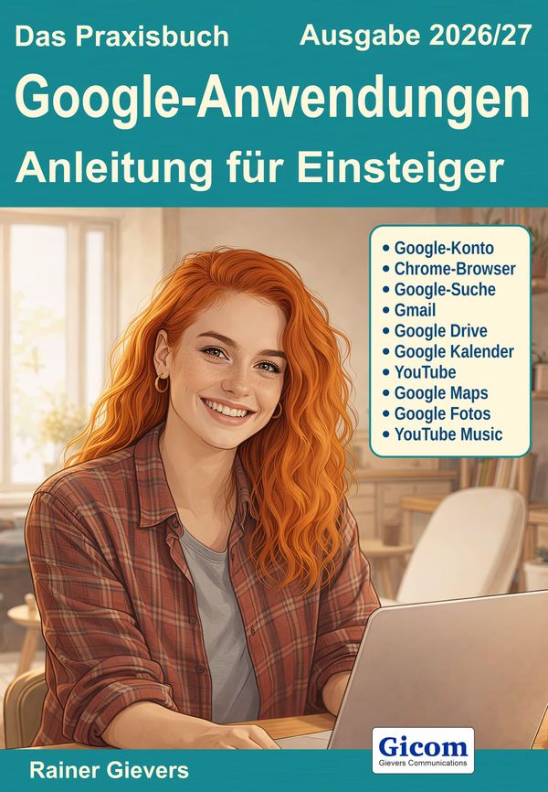 Das Praxisbuch Google-Anwendungen - Anleitung für Einsteiger (Ausga...