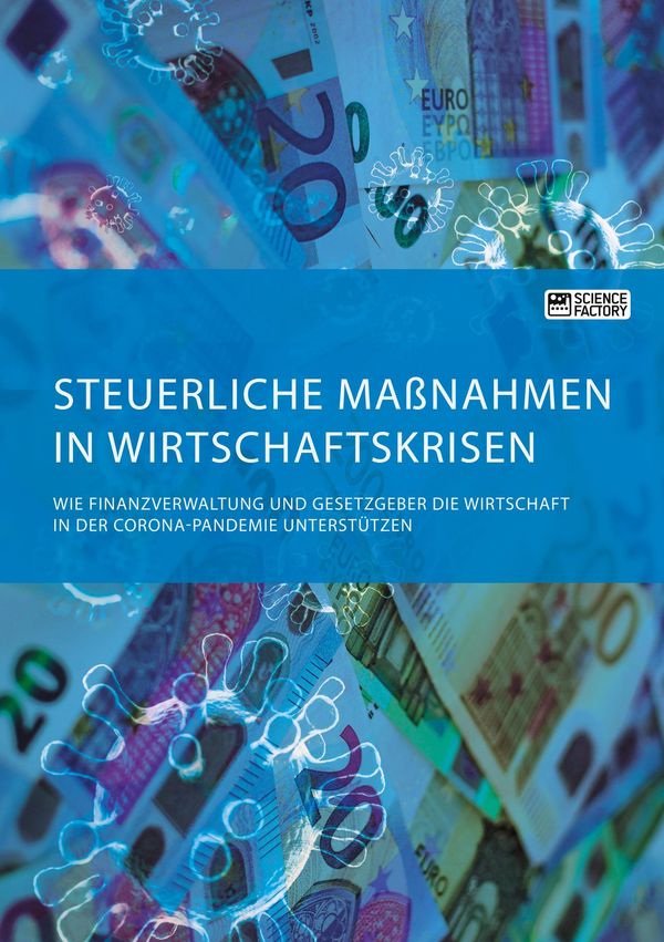 Steuerliche Maßnahmen in Wirtschaftskrisen. Wie Finanzverwaltung un...