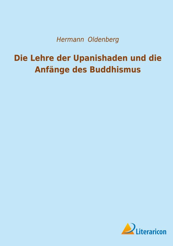 Die Lehre der Upanishaden und die Anfänge des Buddhismus (Buch)