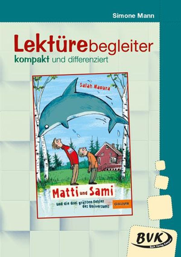 Matti und Sami und die drei größten Fehler des Universums. Lektüreb...