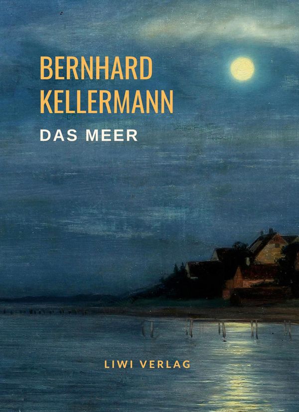 Bernhard Kellermann: Das Meer. Vollständige Neuausgabe (Buch)