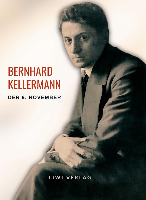 Bernhard Kellermann: Der 9. November. Vollständige Neuausgabe (Buch)