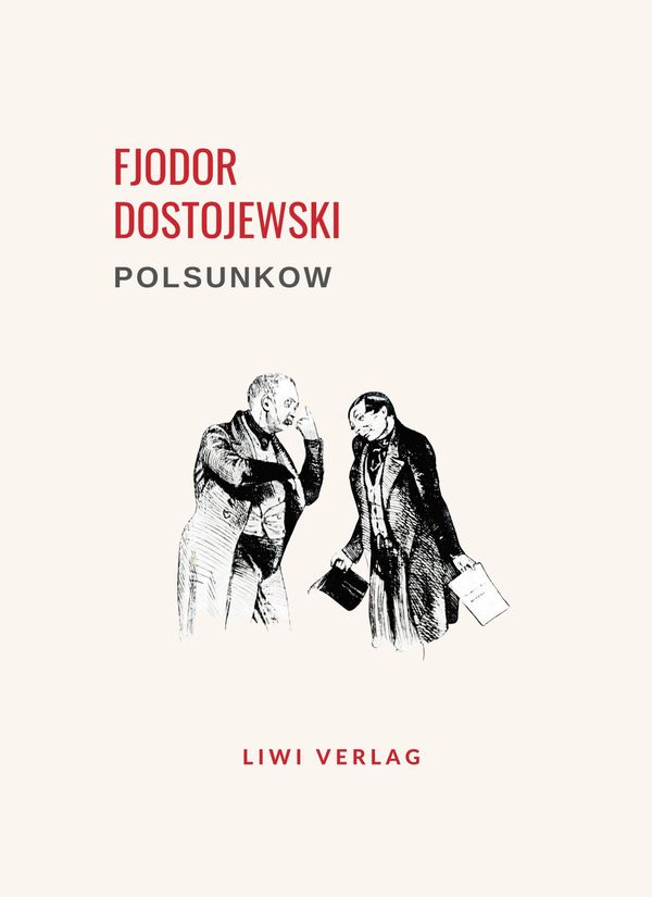 Fjodor Dostojewski: Polsunkow. Vollständige Neuausgabe (Buch)