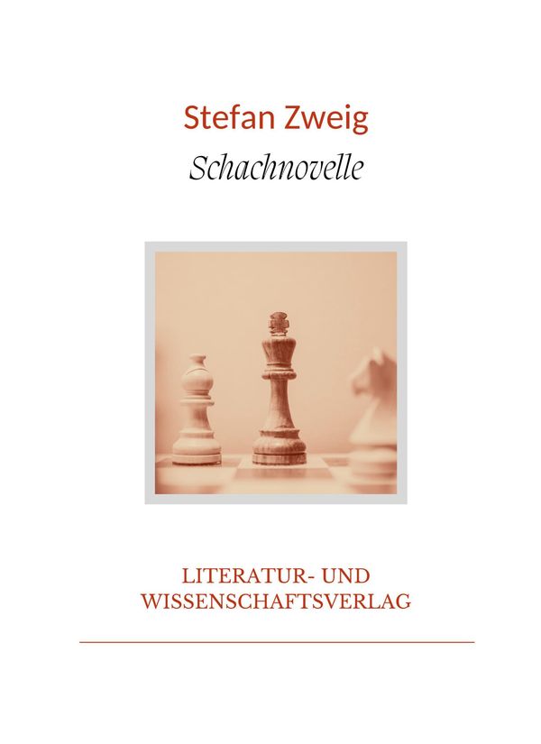 Stefan Zweig: Schachnovelle. Vollständige Neuausgabe - Stefan Zweig