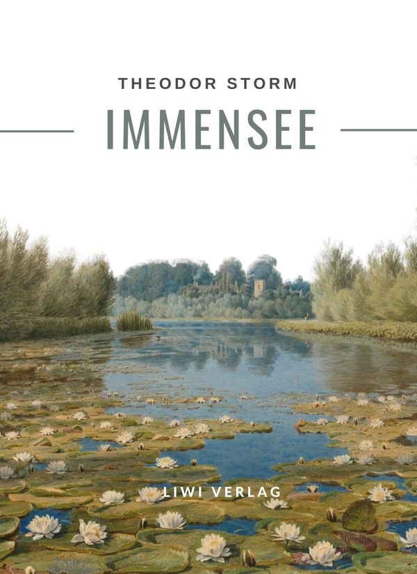 Theodor Storm: Immensee. Vollständige Neuausgabe - Theodor Storm