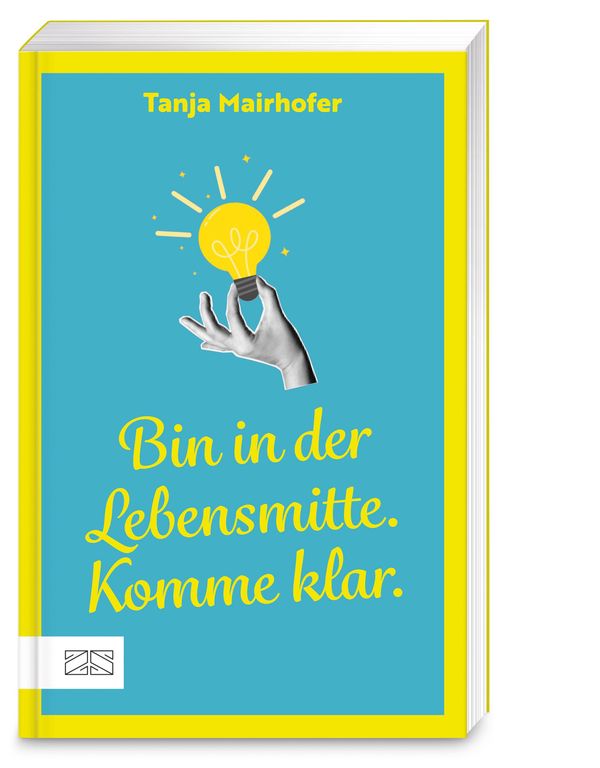 Bin in der Lebensmitte. Komme klar. - Tanja Mairhofer (Buch)