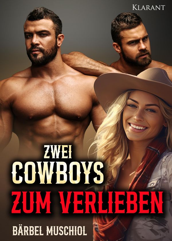 Zwei Cowboys zum Verlieben! Liebesroman - Bärbel Muschiol (Buch)