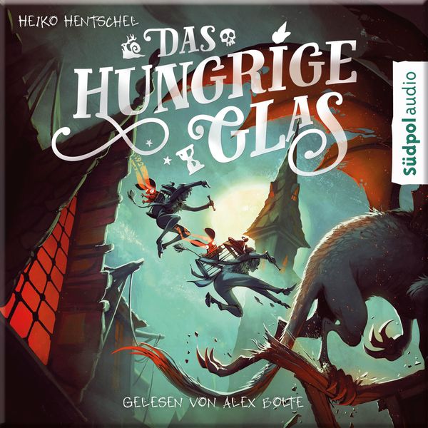 Heiko Hentschel: Das hungrige Glas (Glas-Trilogie Band 1) (CD)