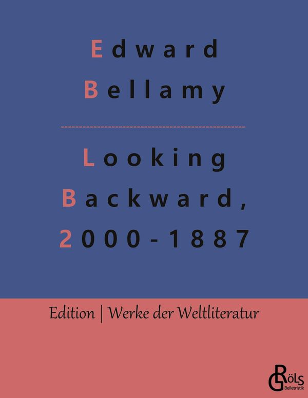 Looking Backward, 2000-1887 - Edward Bellamy (Buch)