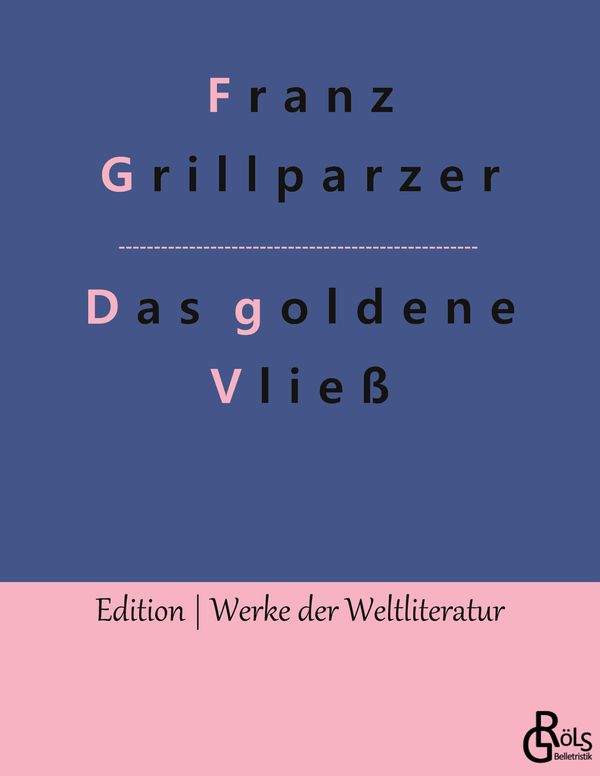 Das goldene Vließ - Franz Grillparzer (Buch)