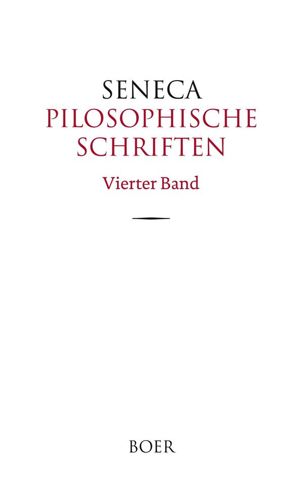 Pilosophische Schriften Band 4 - Lucius Annaeus Seneca (Buch)