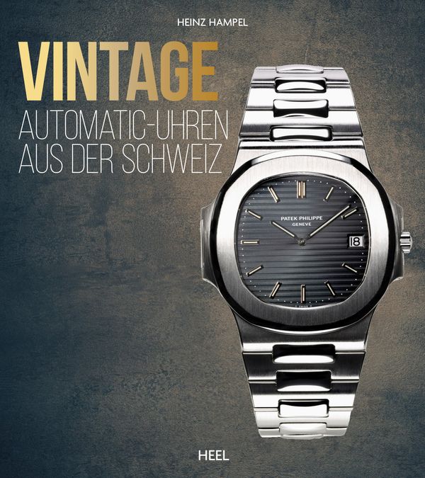 Vintage Automatic-Uhren aus der Schweiz - Heinz Hampel (Buch)