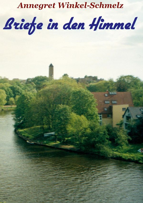 Briefe in den Himmel - Annegret Winkel-Schmelz (Buch)