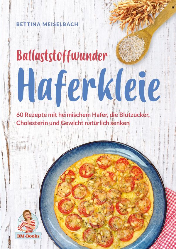 Ballaststoffwunder Haferkleie - Bettina Meiselbach (Buch)