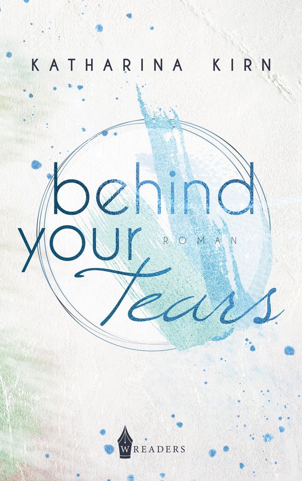 Behind Your Tears - Katharina Kirn (Buch)